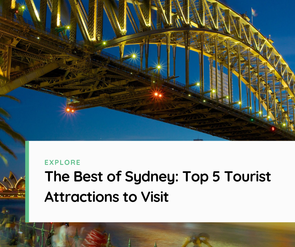Explore the Best of Sydney: Top 5 Tourist Attractions to Visit