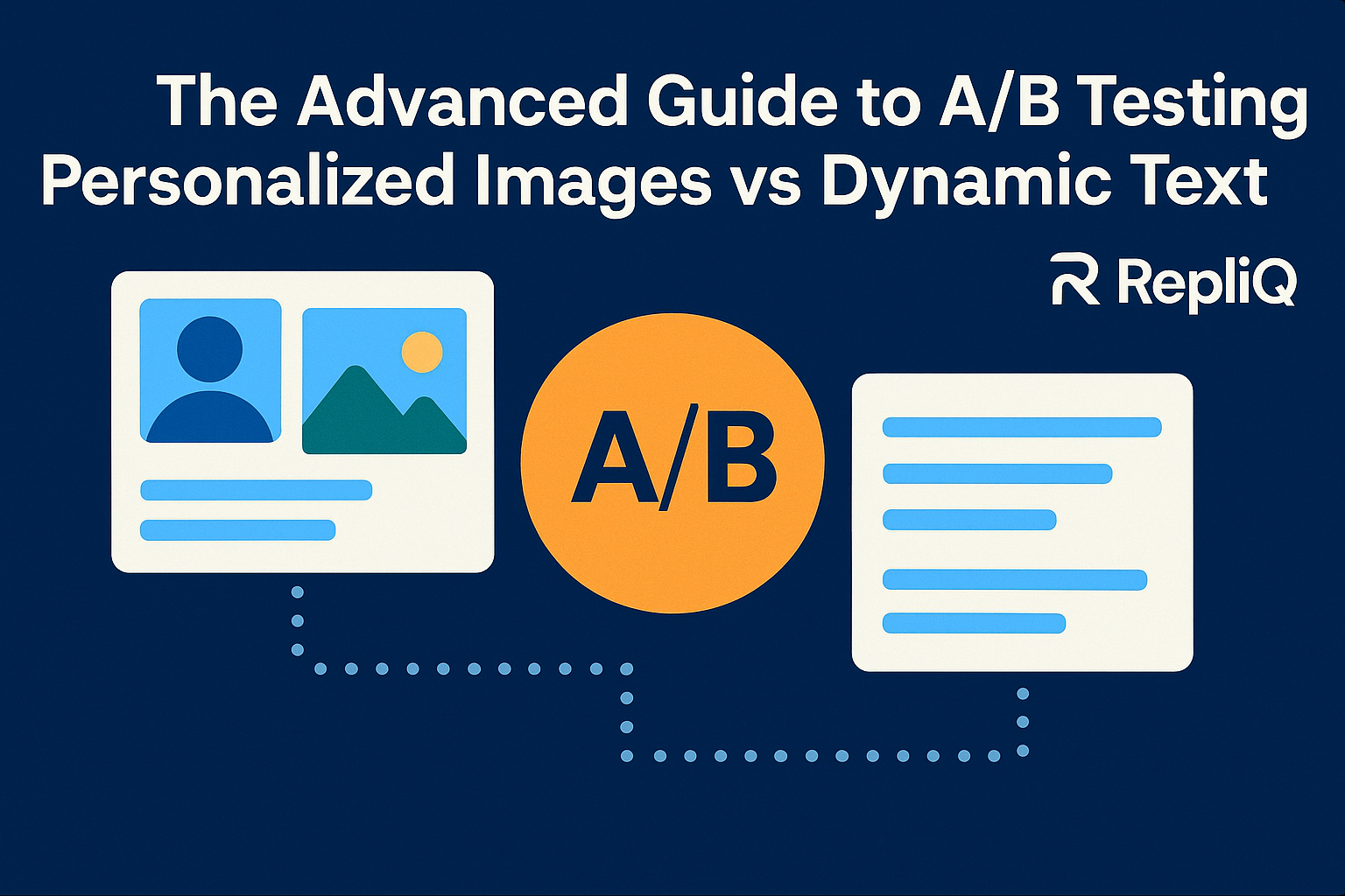 The Advanced Guide to A/B Testing Personalized Images vs Dynamic Text