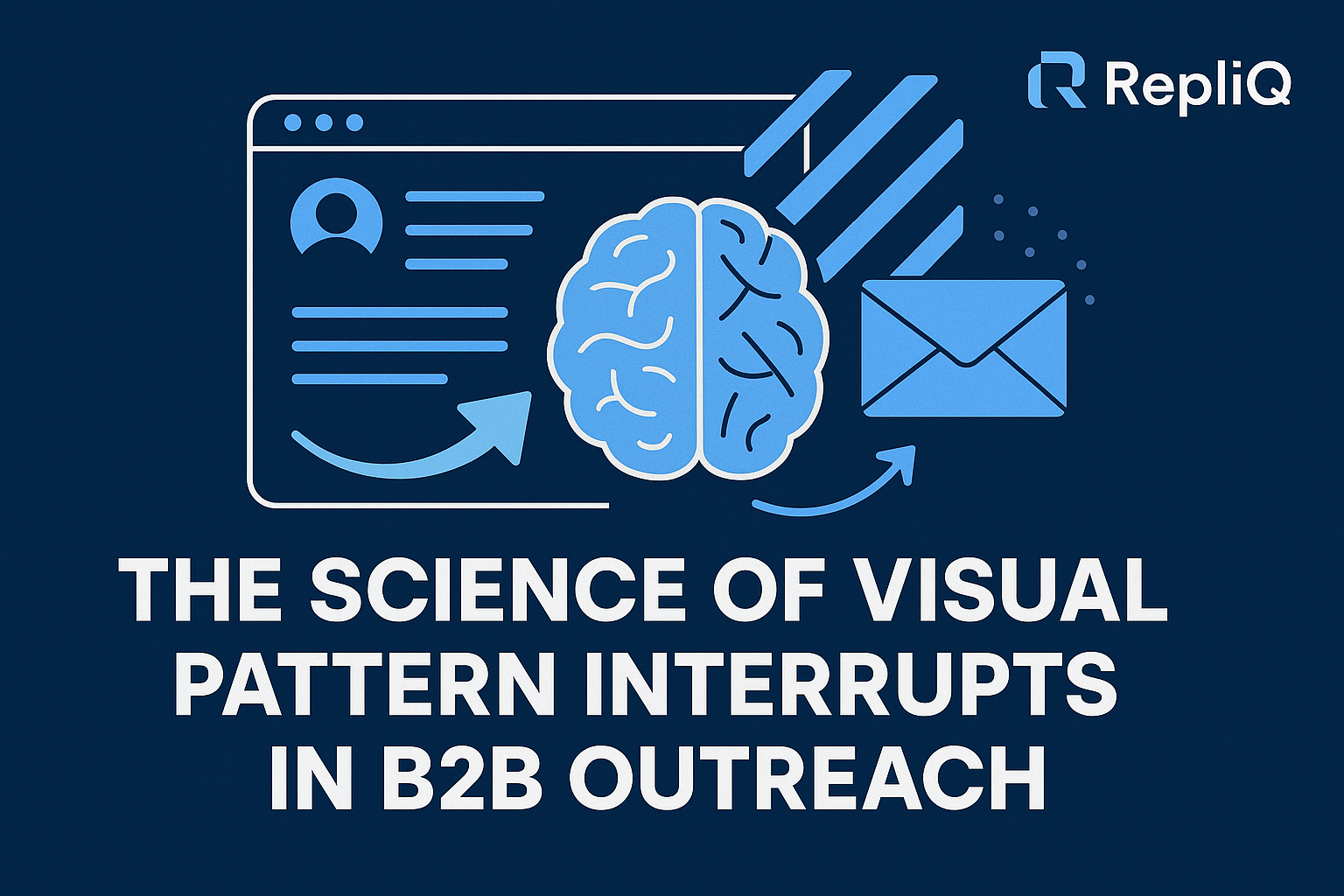 The Science of Visual Pattern Interrupts in B2B Outreach