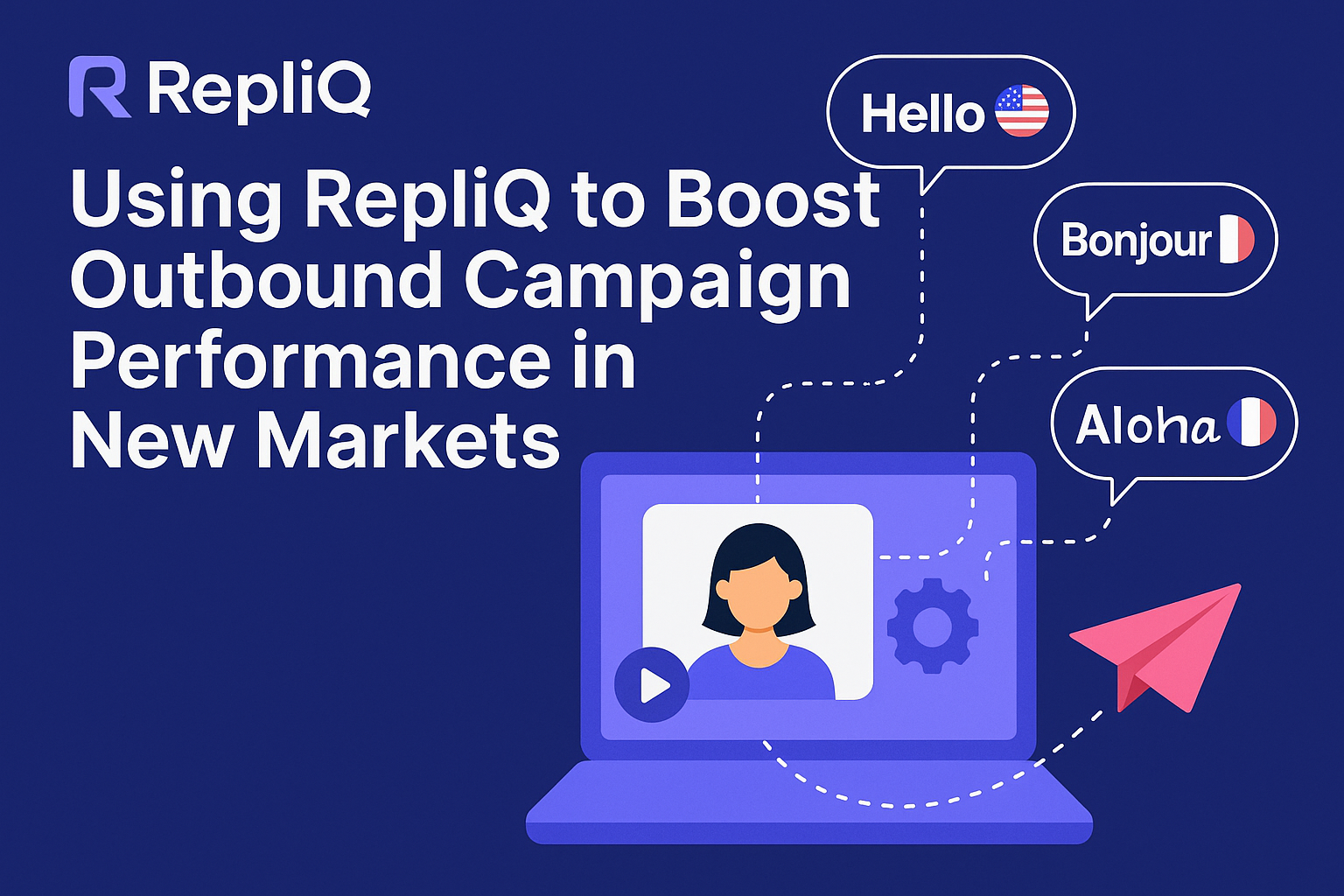 Using RepliQ to Boost Outbound Campaign Performance in New Markets