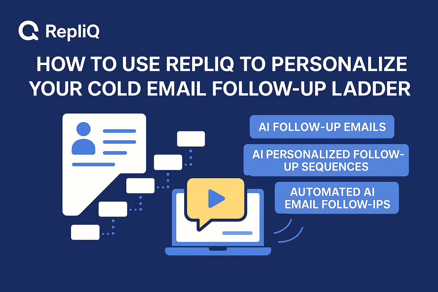 How to Use RepliQ to Personalize Your Cold Email Follow-Up Ladder