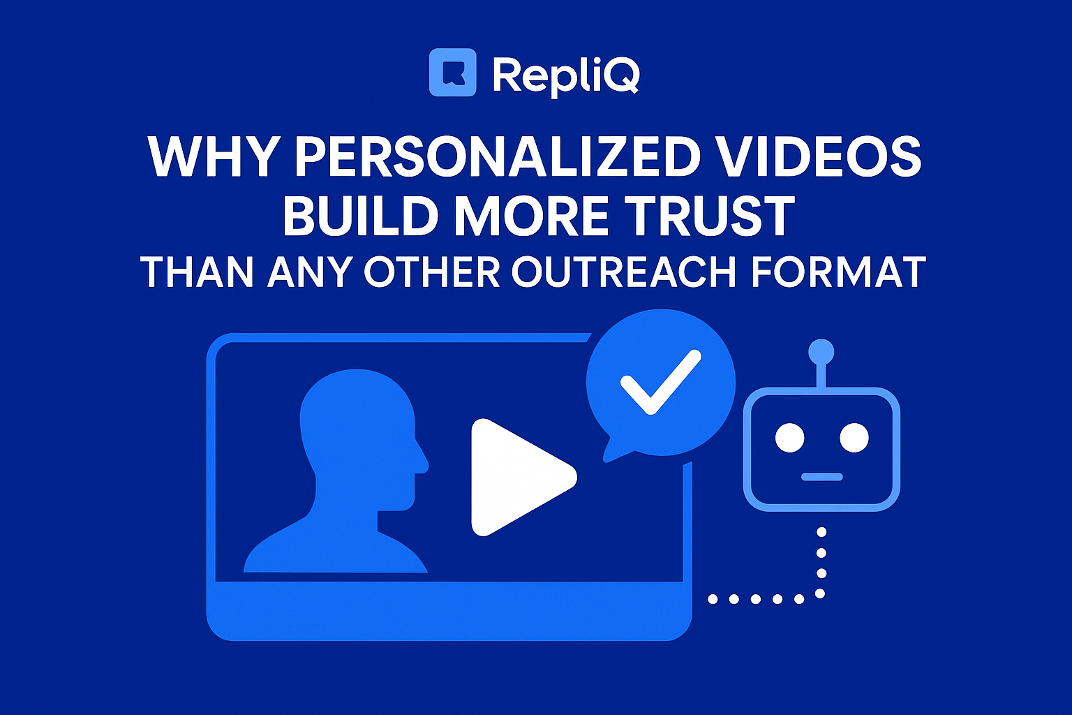 Why Personalized Videos Build More Trust Than Any Other Outreach Format