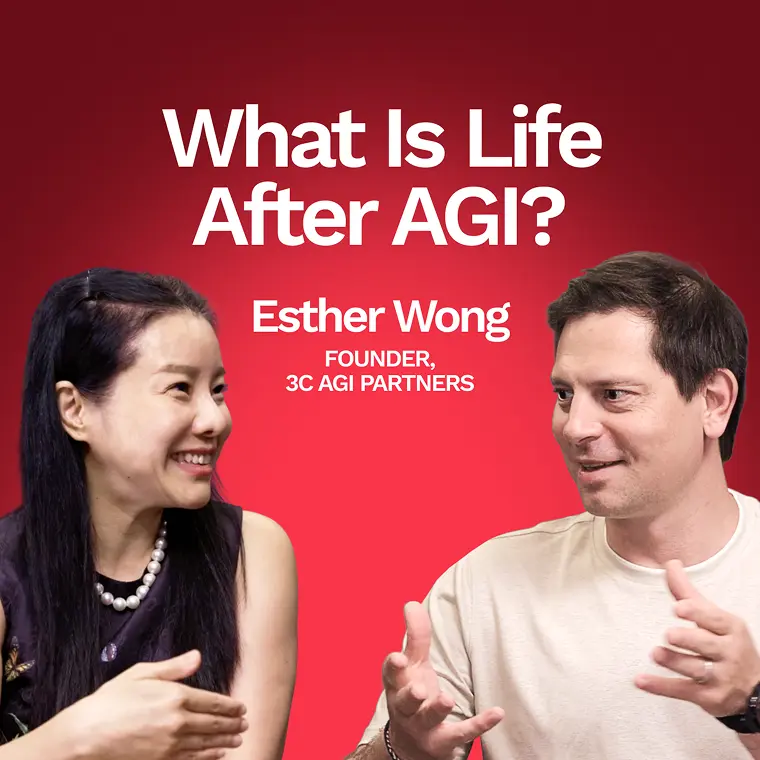 What Is Life After AGI? | Esther Wong, Founder, 3C AGI Partners