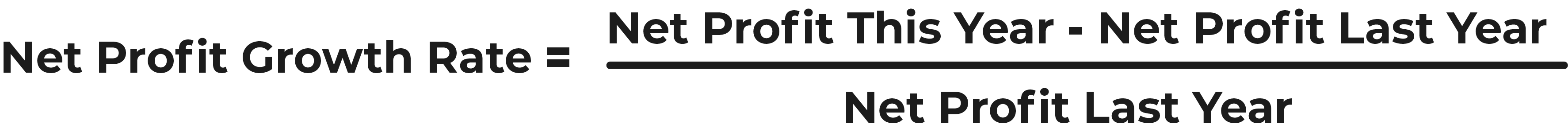 Net Profit Growth Rate formula: net profit this year minus net profit last year, divided by net profit last year