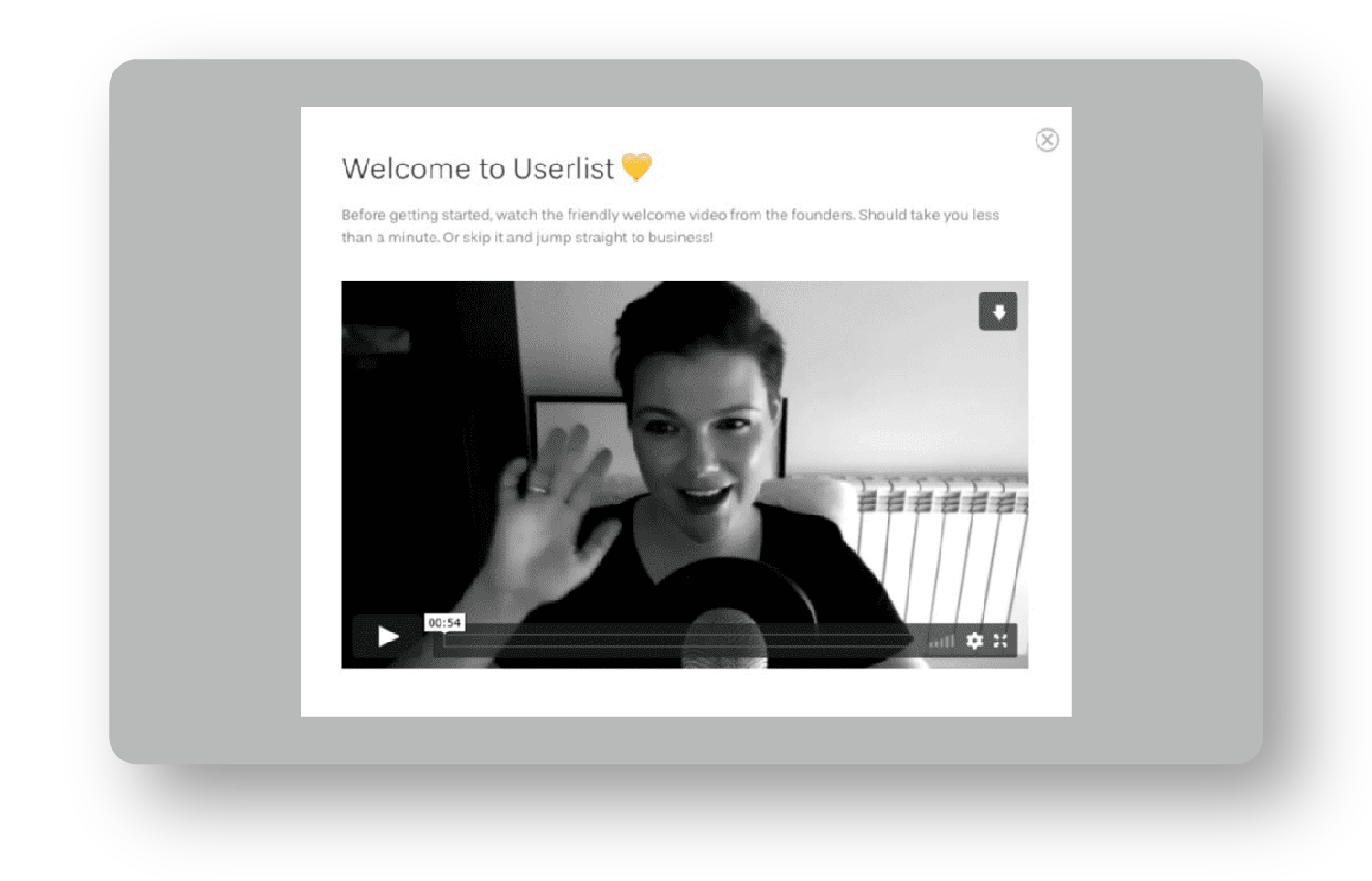 Welcome message example: a Welcome to Userlist pop-up with a short welcome video from the founders
