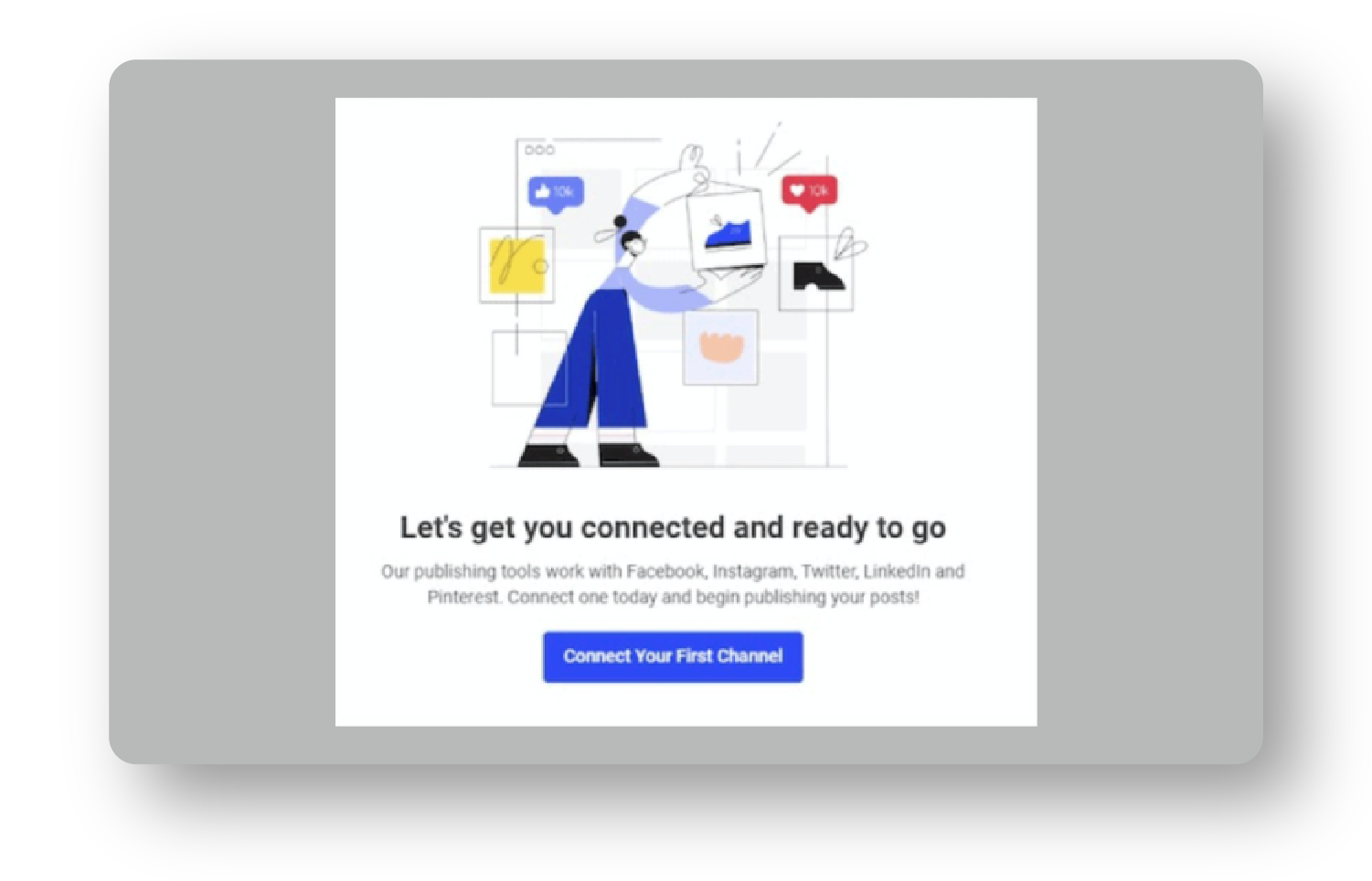 Empty state example: Let's get you connected and ready to go, with a Connect Your First Channel button