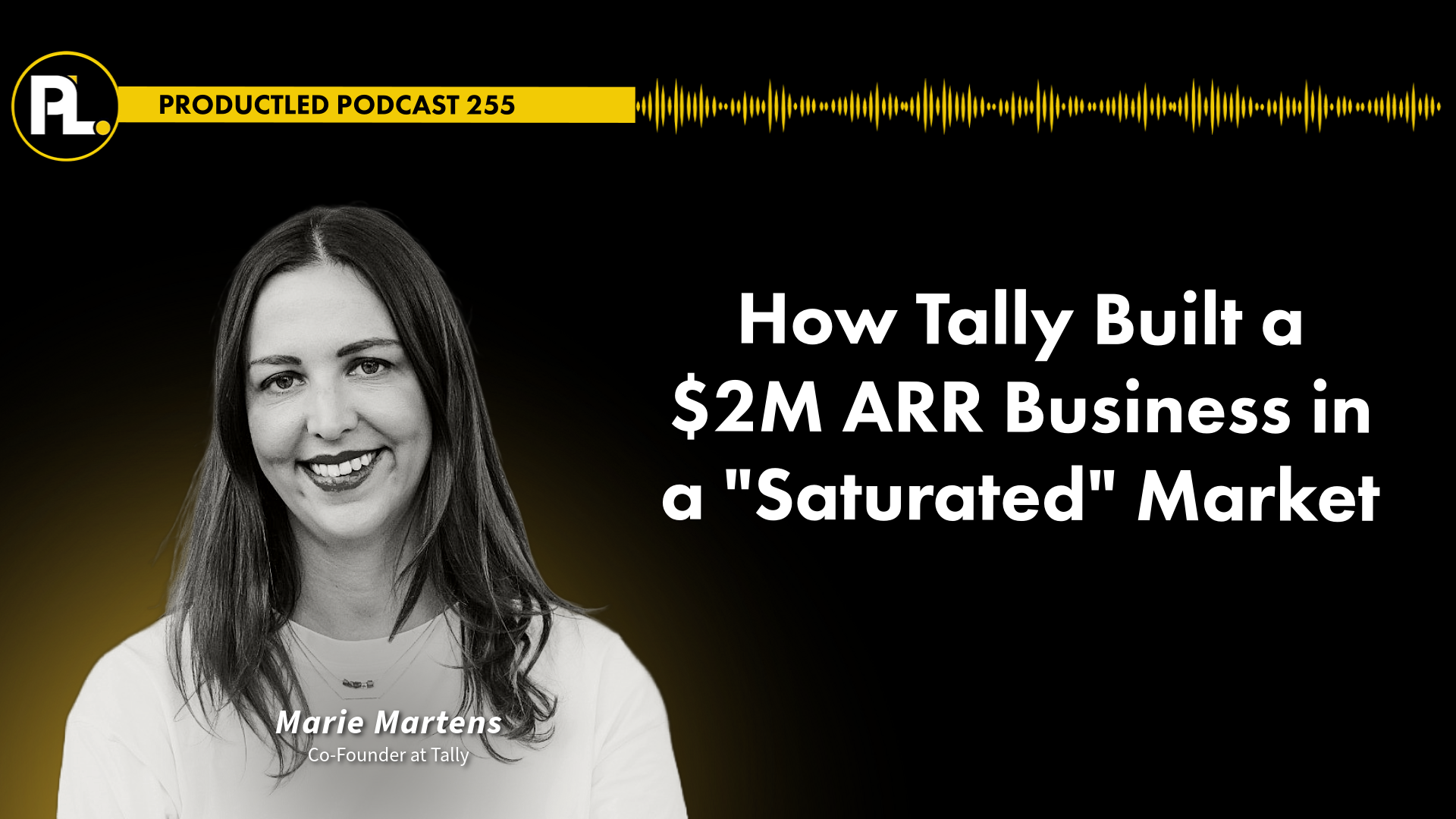 ProductLed 100 podcast episode with Marie Martens, Co-founder of Tally
