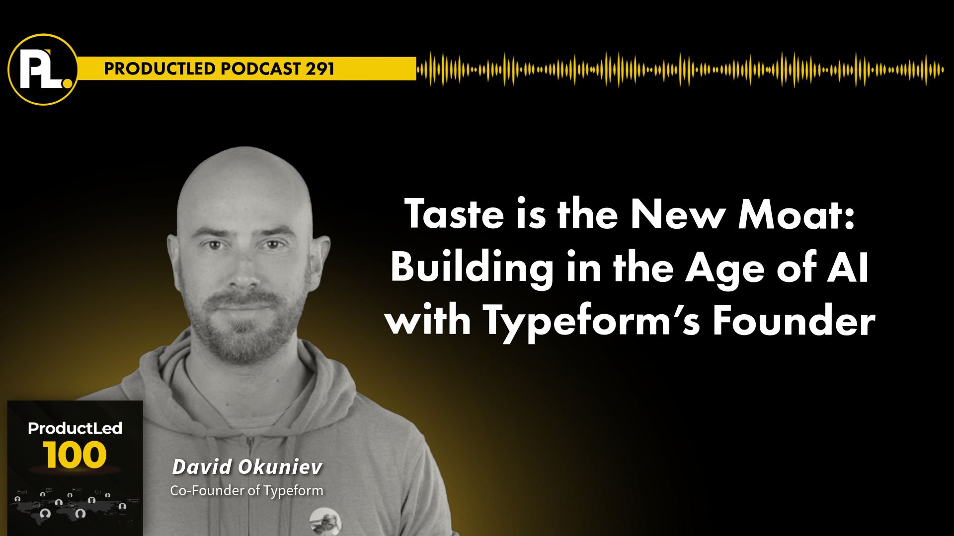 ProductLed 100 podcast episode with David Okuniev, Co-founder of Typeform