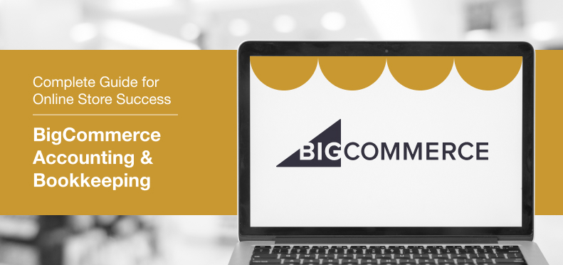 BigCommerce Accounting & Bookkeeping Guide 2025