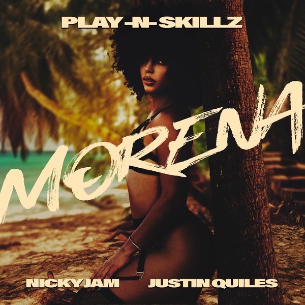 Play-N-Skillz Drop “Morena” with Nicky Jam & Justin Quiles