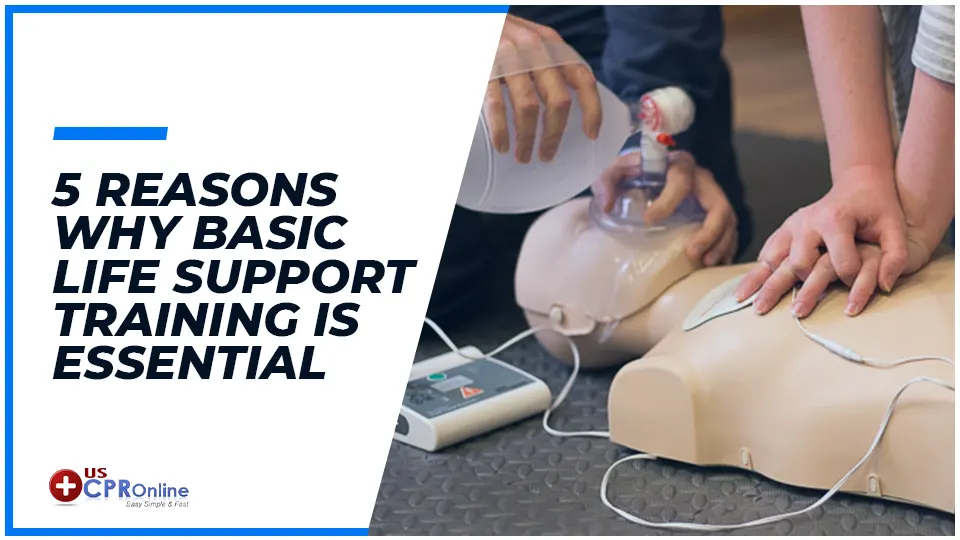 5 Key Reasons Basic Life Support Training is Essential