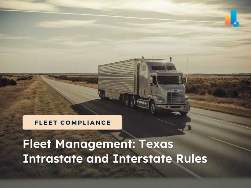 Fleet Management: Texas Intrastate and Interstate Rules