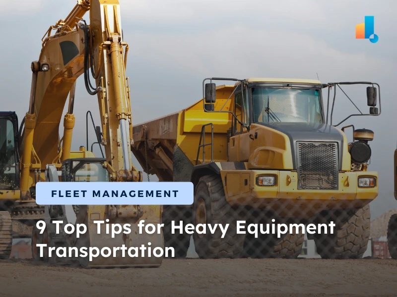 9 Top Tips for Heavy Equipment Transportation