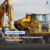 9 Top Tips for Heavy Equipment Transportation