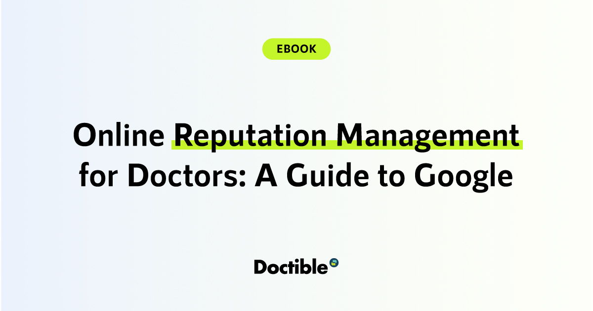 Read the ebook "Online Reputation Management for Doctors"