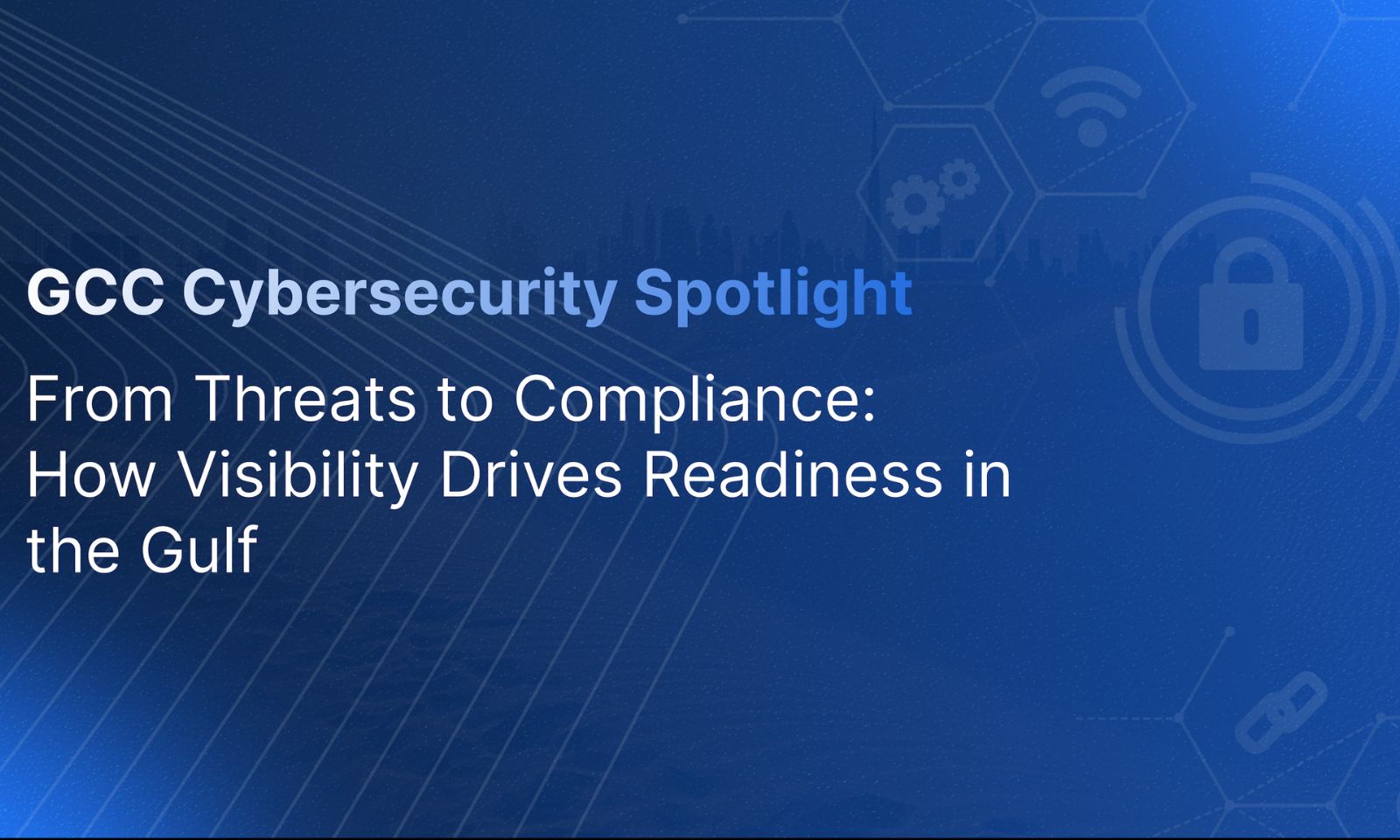 Visibility Is the First Step to Compliance — Explore How CloudSEK Helps GCC Organizations Stay Secure and Aligned 