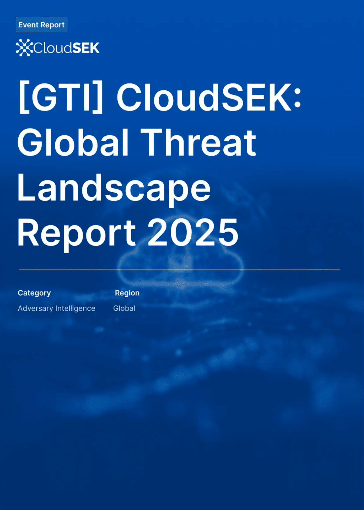 CloudSEK: Global Threat Landscape Report 2025