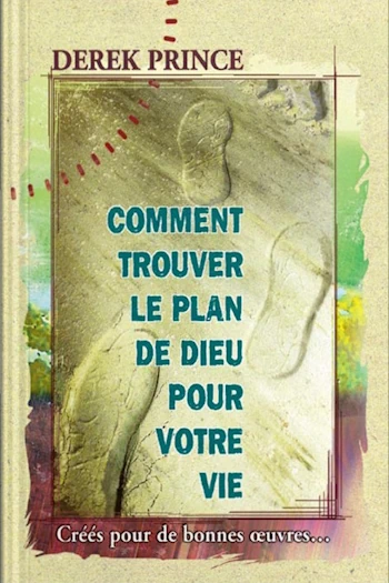 Comment trouver le plan de Dieu pour votre vie