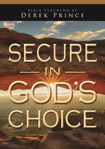 Secure in God's Choice, Part 1