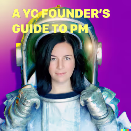 A YC Founder’s Guide to Product Management