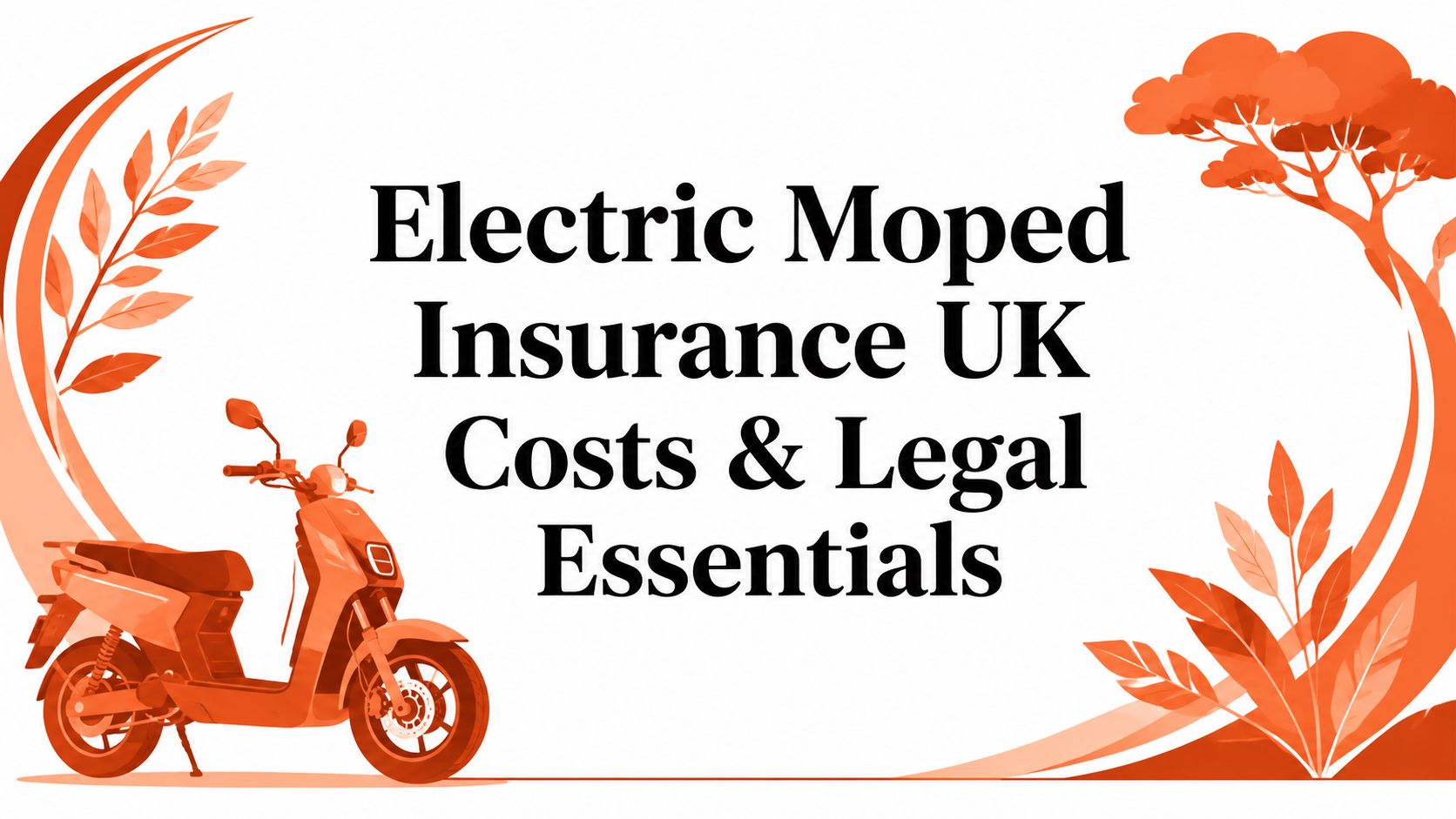 Electric Moped Insurance UK Costs & Legal Essentials