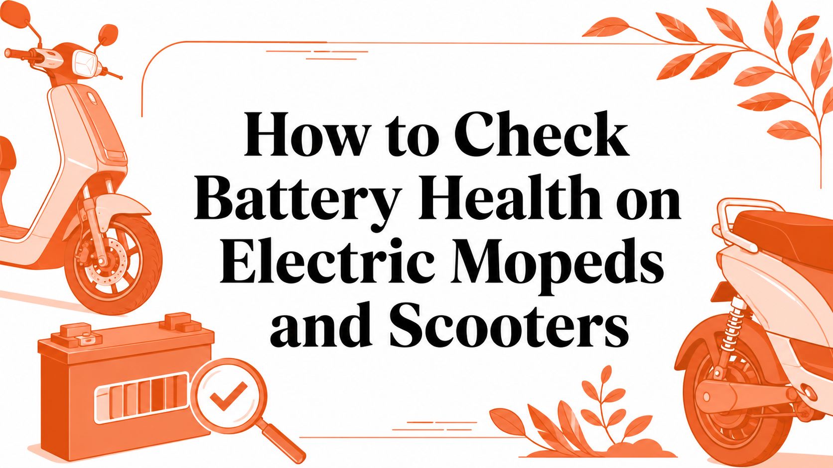 How to Check Battery Health on Electric Mopeds and Scooters