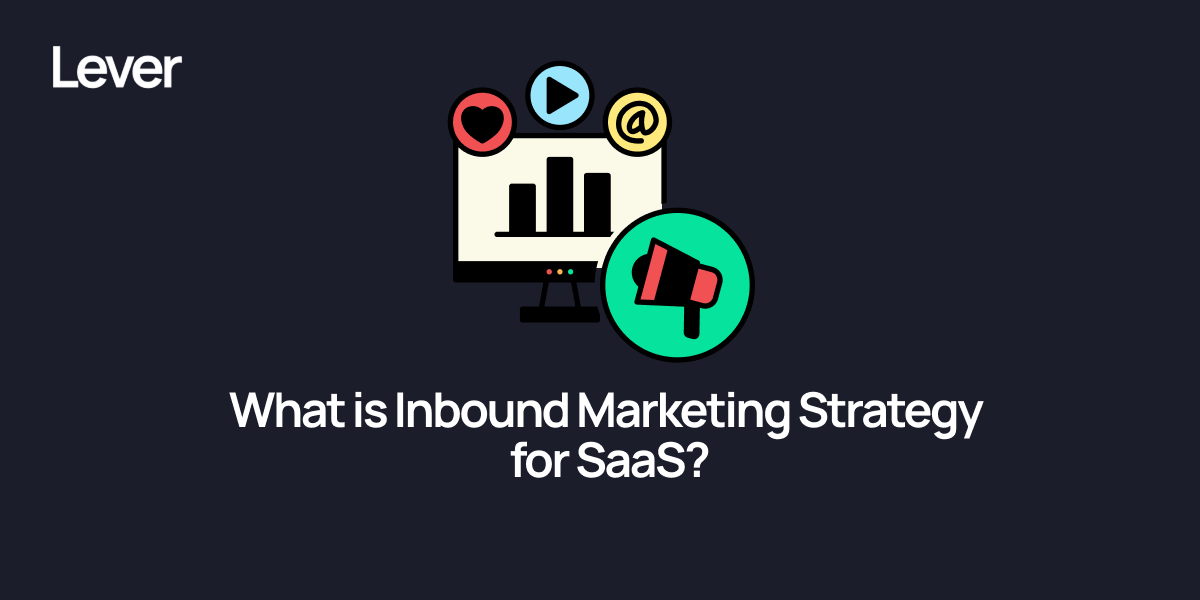 What is Inbound Marketing Strategy for SaaS?