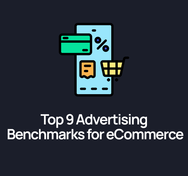 Top 9 Advertising Benchmarks for eCommerce in 2026
