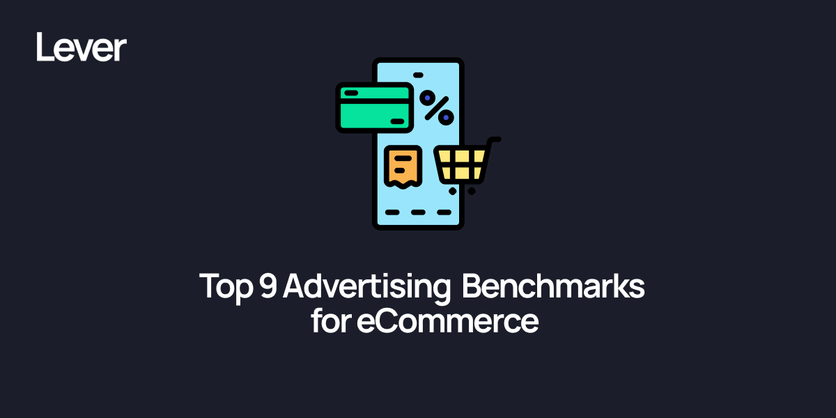 Top 9 Advertising Benchmarks for eCommerce in 2026