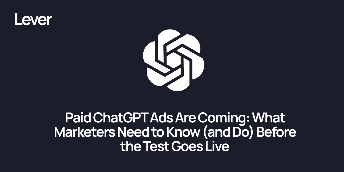 Paid ChatGPT Ads Are Coming: What Marketers Need to Know (and Do) Before the Test Goes Live