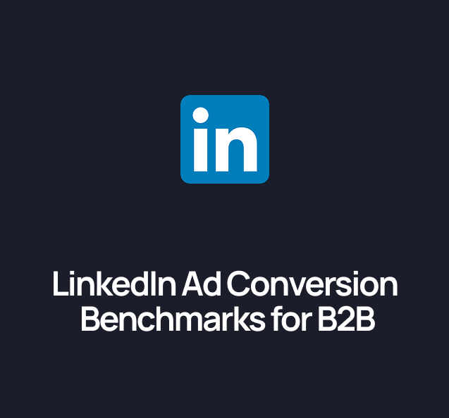 LinkedIn Ad Conversion Benchmarks for B2B: What Good Really Looks Like in 2026