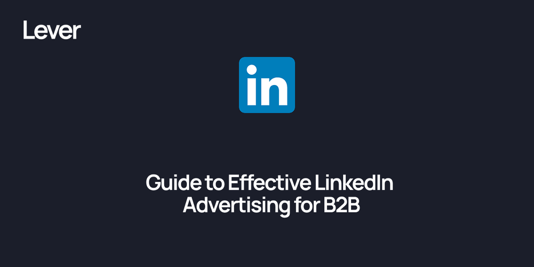 Guide to Effective LinkedIn Advertising for B2B in 2026