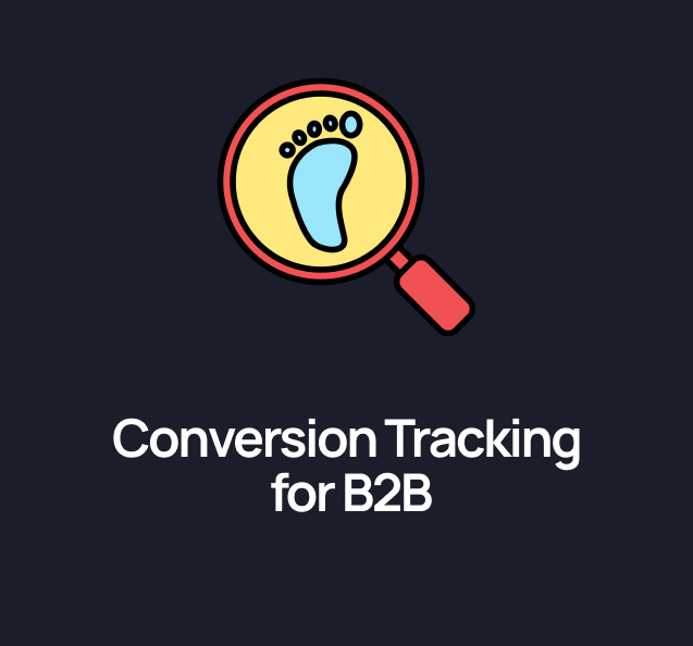 B2B Conversion Tracking: The Setup Most PPC Agencies Get Wrong | Lever Digital