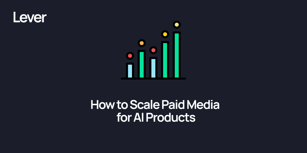 How to Scale Paid Media for AI Products Without Burning Cash