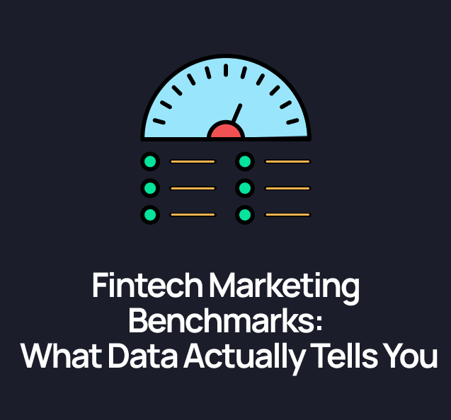 Fintech Marketing Benchmarks: What 2026 Data Actually Tells You About Where to Invest