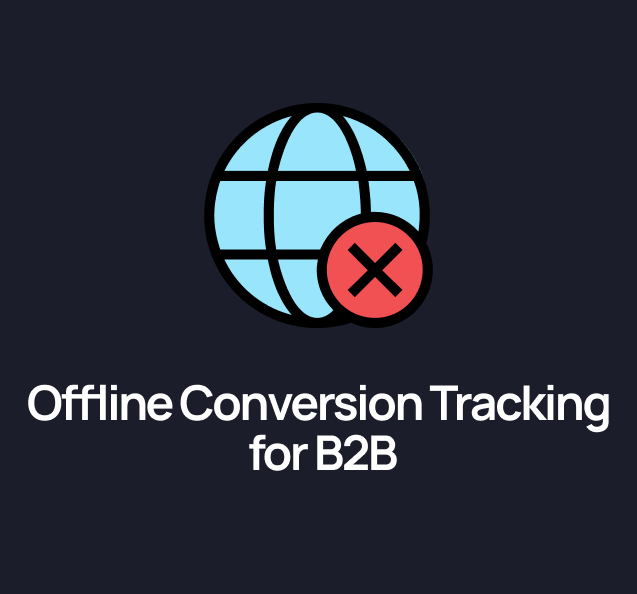 Offline Conversion Tracking for B2B: How to Connect Your Google Ads to Real Revenue
