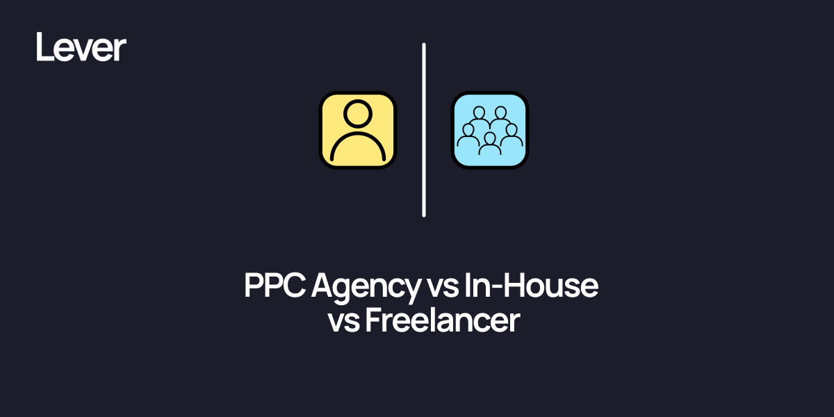 PPC Agency vs In-House vs Freelancer: A Decision Framework for B2B Founders in 2026