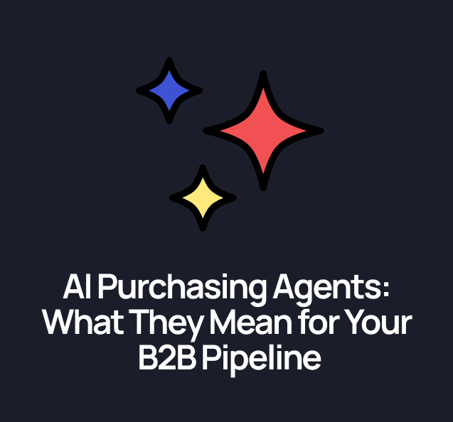 AI Purchasing Agents: What They Mean for Your B2B Pipeline
