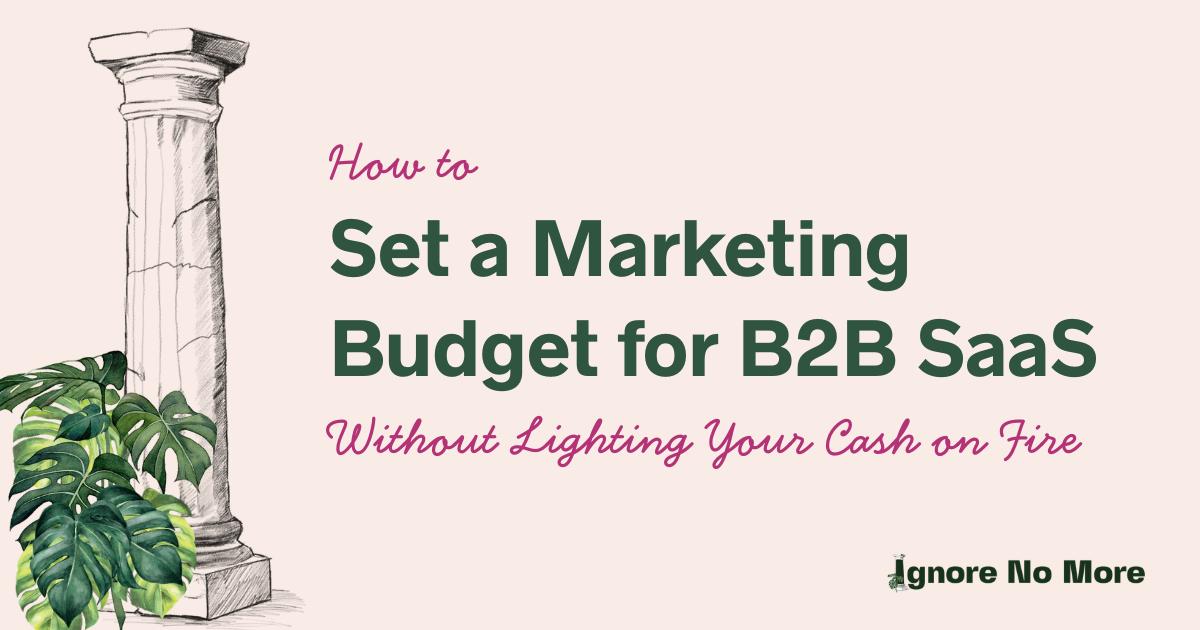 How to Set a Marketing Budget for B2B SaaS (Without Lighting Your Cash on Fire)