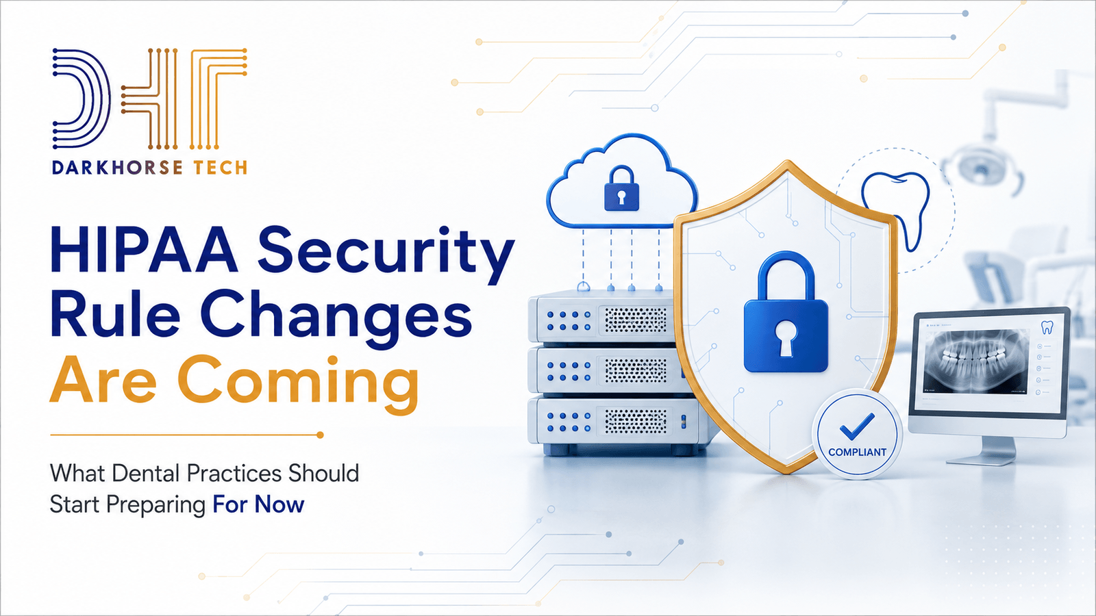 HIPAA Security Rule Changes Are Coming: What Dental Practices Should ...