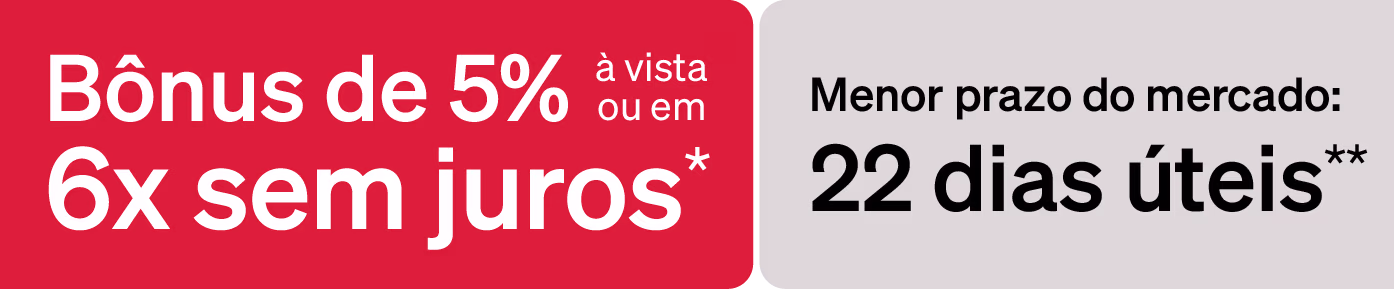 Bônus de 5% à vista ou 6x sem juros.