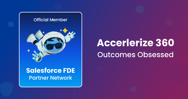 Accelerize 360 Joins the Salesforce FDE Partner Network