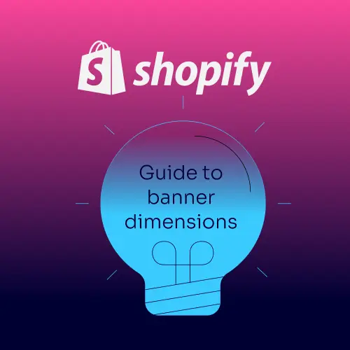 Guide to Shopify banner dimensions graphic with Shopify logo