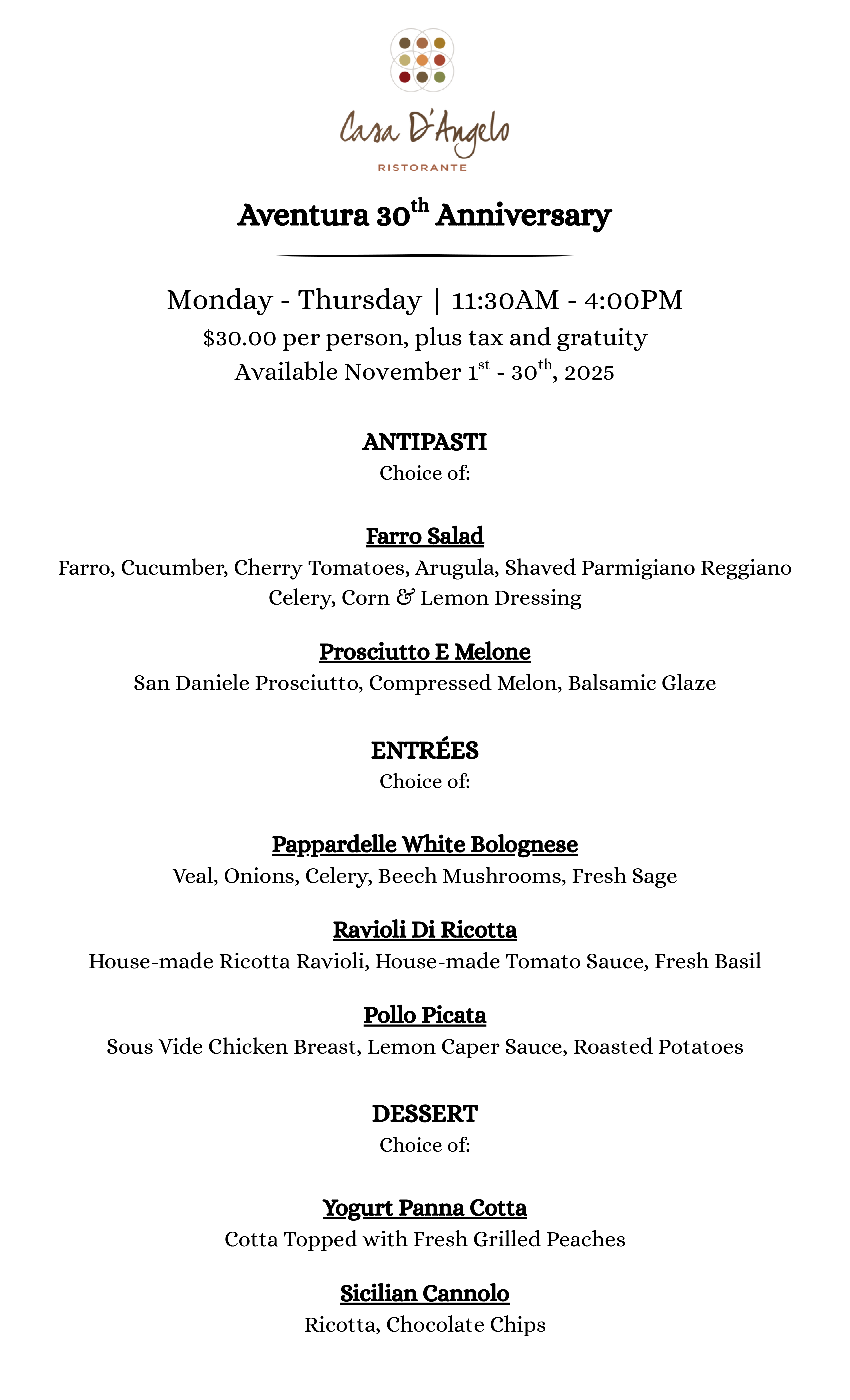 AVENTURA 30th ANNIVERSARY LUNCH MON-THURS 11:30am -4:00pm | $30.00 / 3 courses