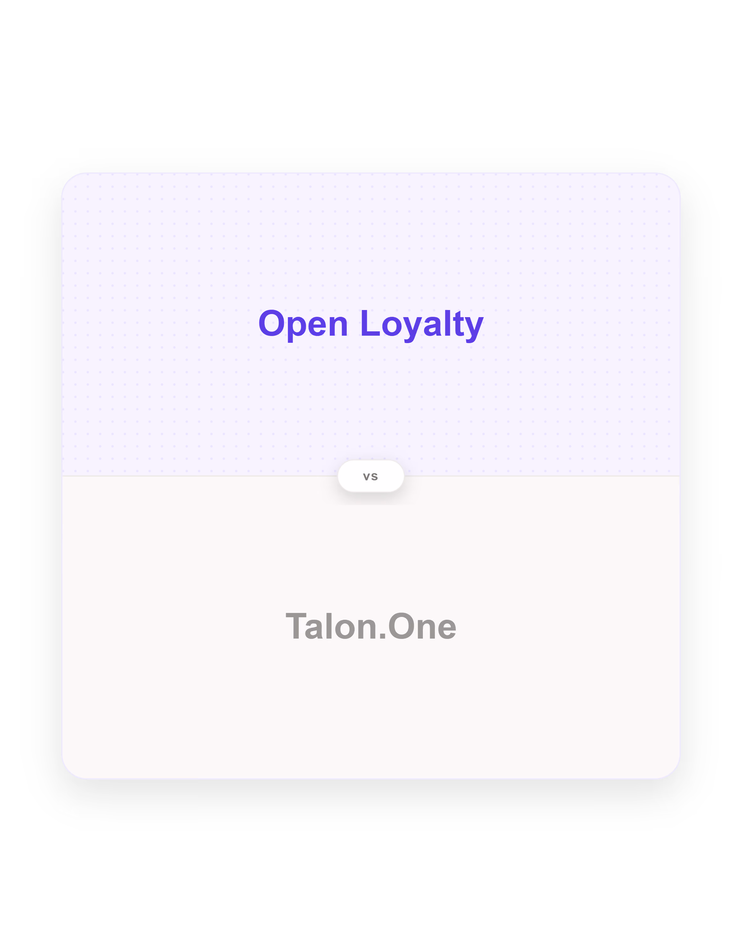 Split card comparing Open Loyalty in purple on top and Talon.One in gray on bottom with versus sign in center.