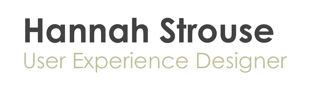 Hannah Strouse, 
User Experience Designer
