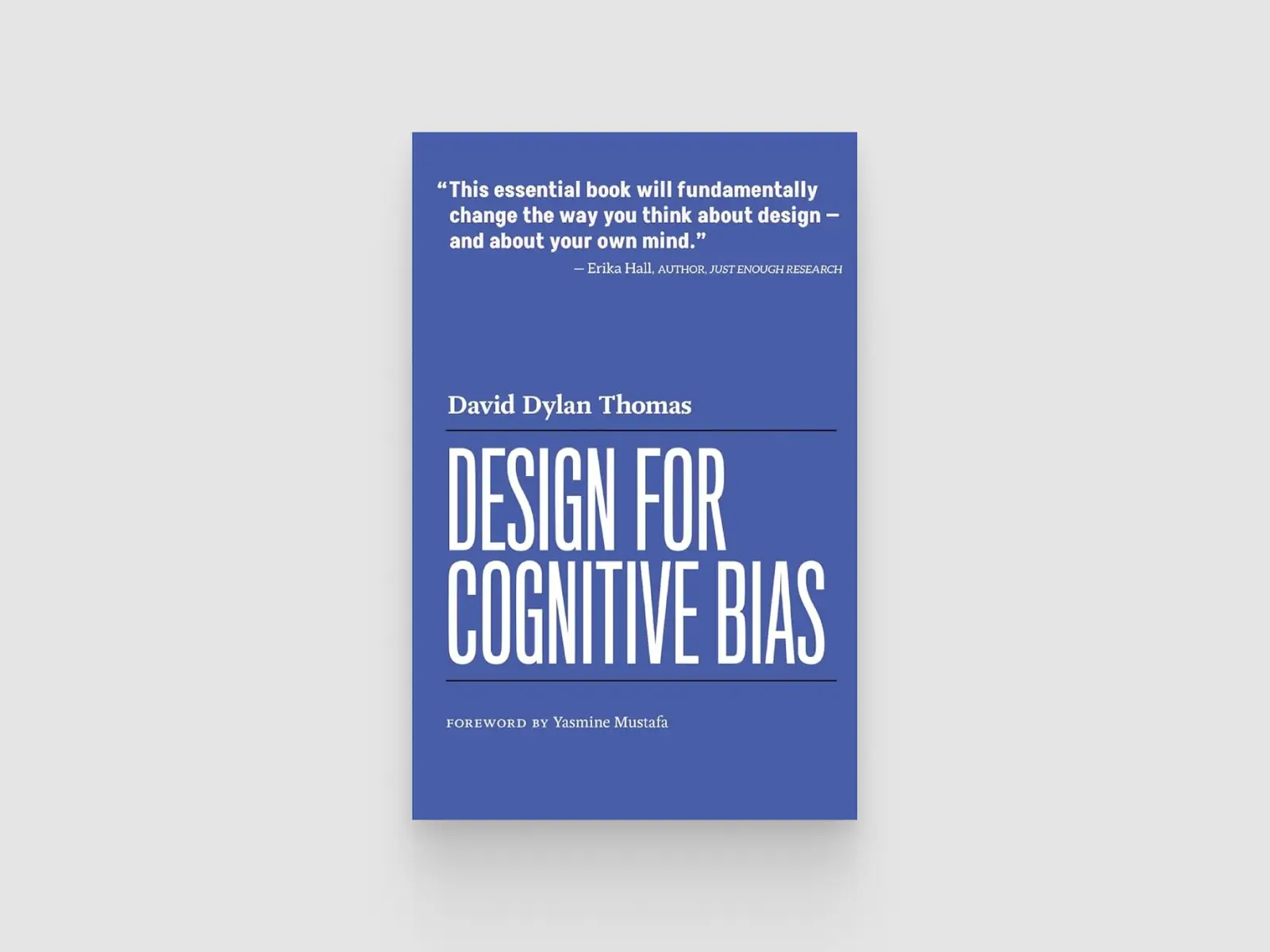 Design for Cognitive Bias by David Dylan Thomas