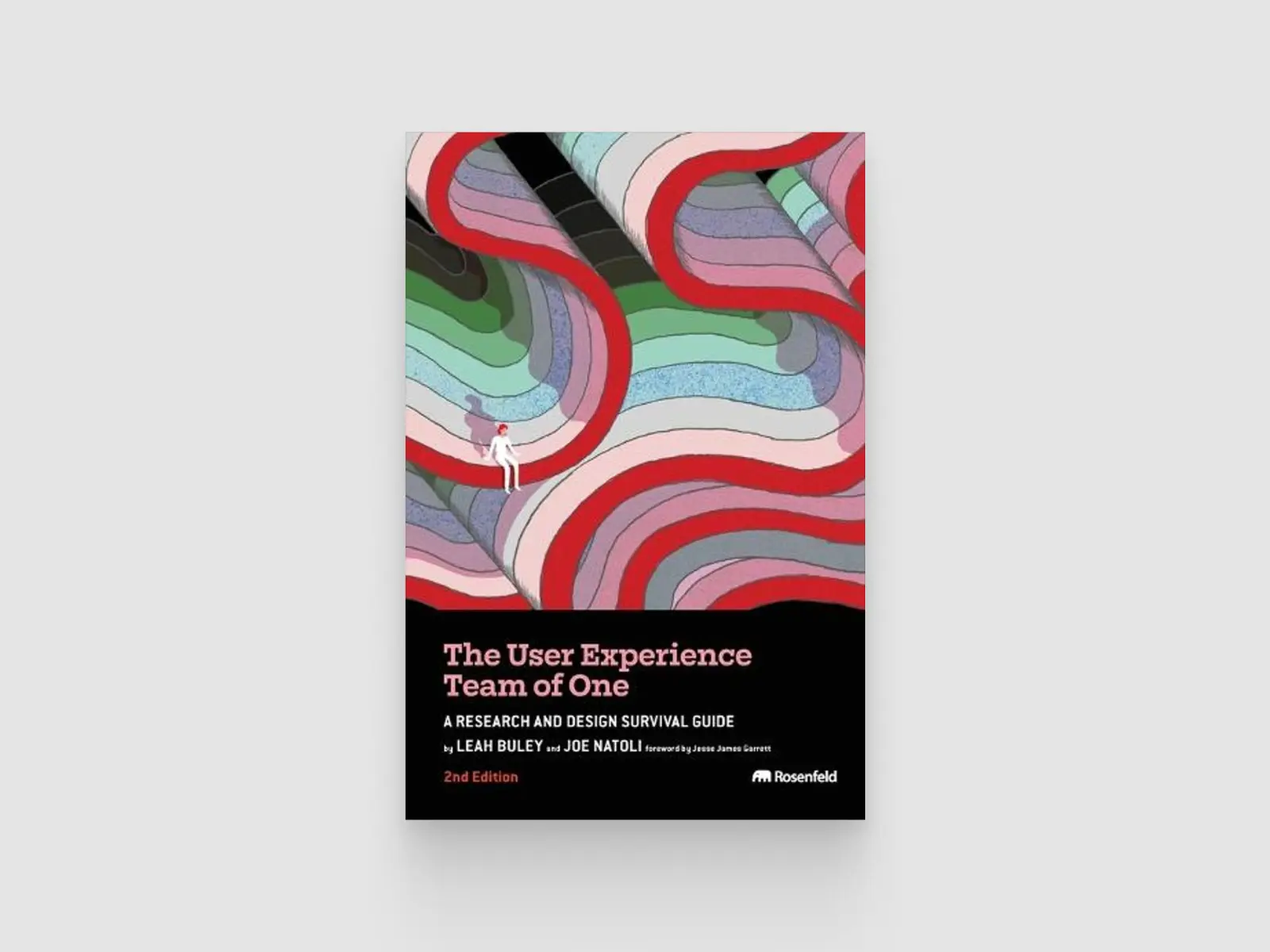 The User Experience Team of One by Leah Buley and Joe Natoli