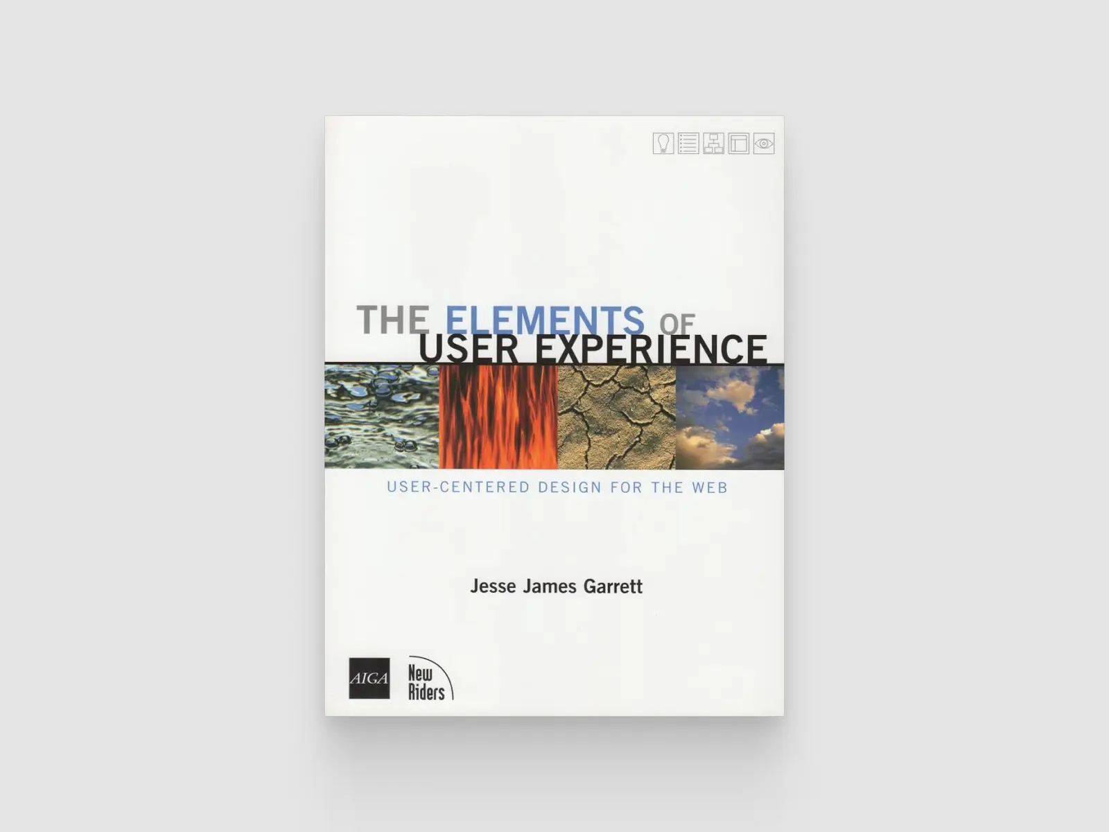 The Elements of User Experience by Jesse James Garrett