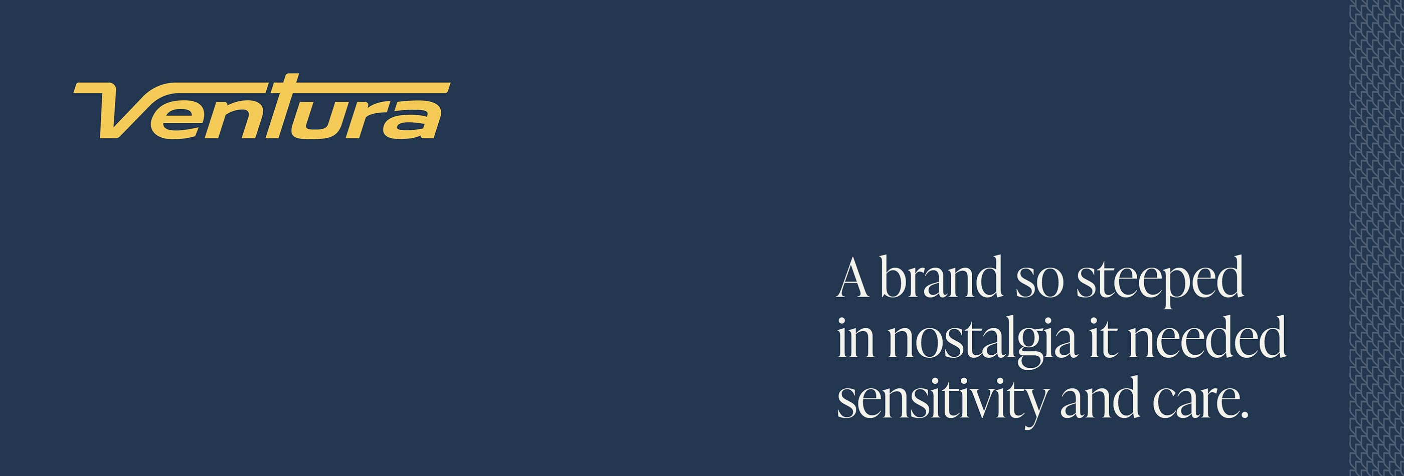 Ventura main tile showing the logo and some text saying "A brand so steeped in nostalgia it needed sensitivity and care".